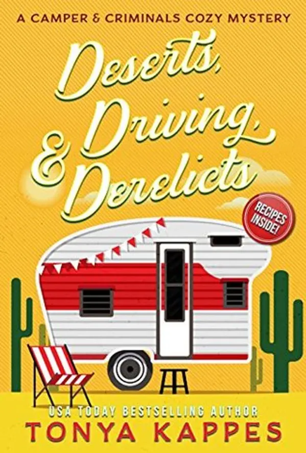 Deserts, Driving, & Derelicts (Camper & Criminals, #2) by Tonya Kappes cover