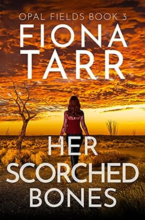 Her Scorched Bones (Opal Fields #3) by Fiona Tarr cover
