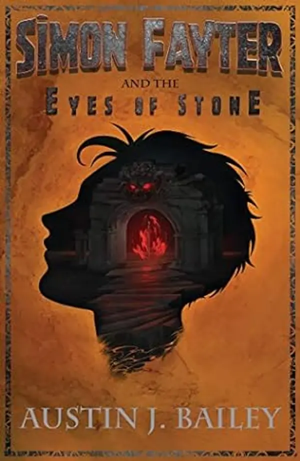Simon Fayter and the Eyes of Stone by Austin J. Bailey cover