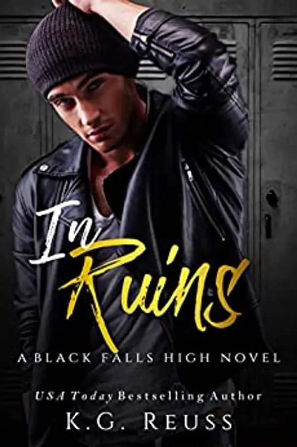 In Ruins (Black Falls High, #1) by K.G. Reuss cover