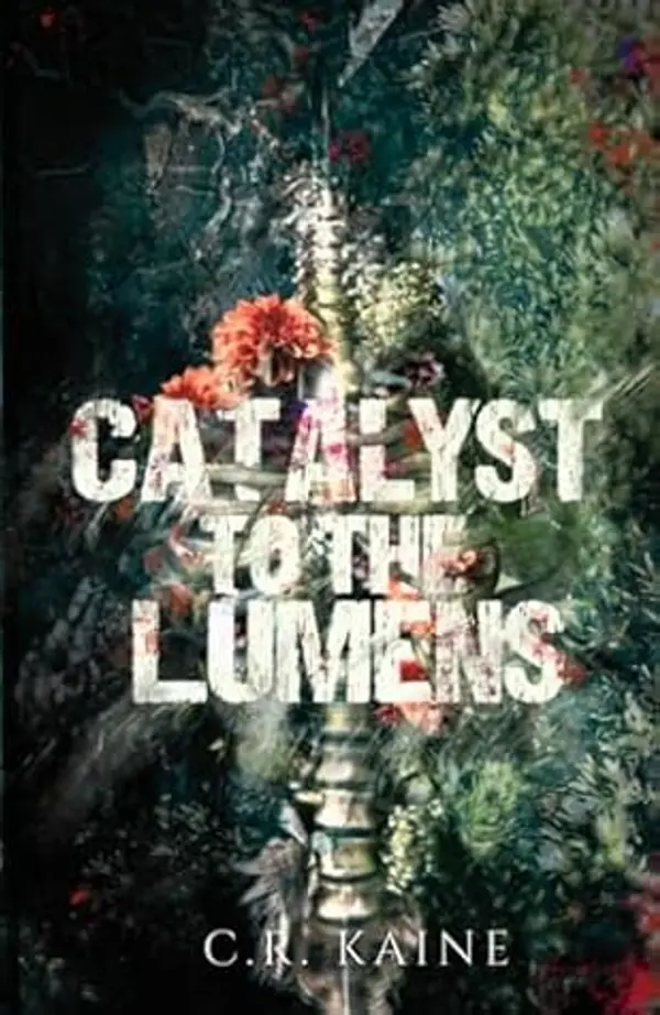 Catalyst to the Lumens by C.R. Kaine cover