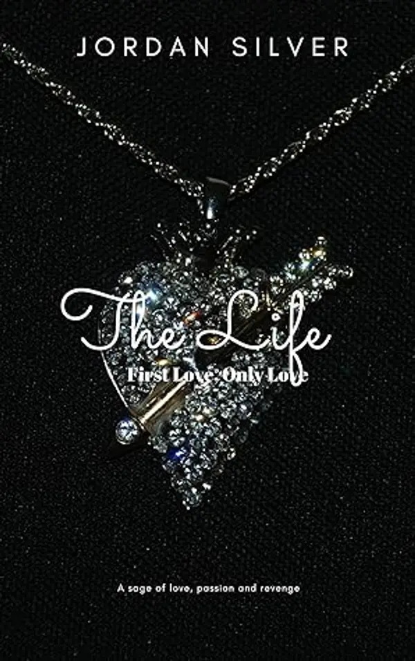First Love Only Love (The Life #2) by Jordan Silver cover