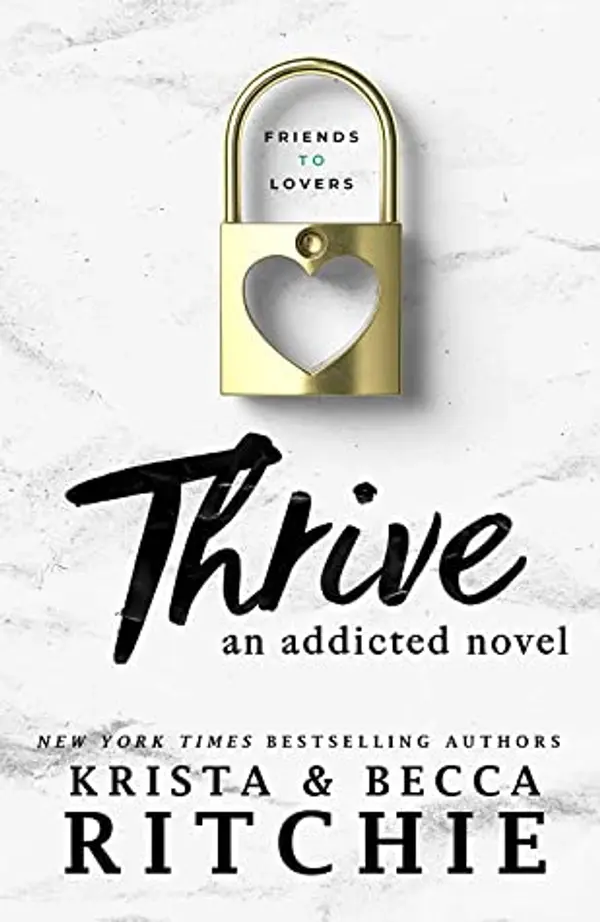 Thrive (Addicted, #4) by Krista Ritchie cover