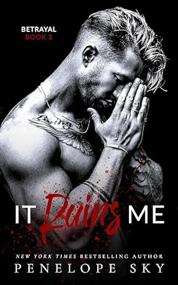 It Ruins Me (Betrayal, #3) by Penelope Sky cover