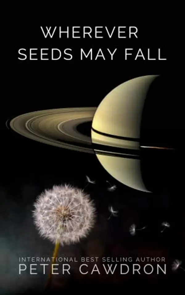 Wherever Seeds May Fall by Peter Cawdron cover