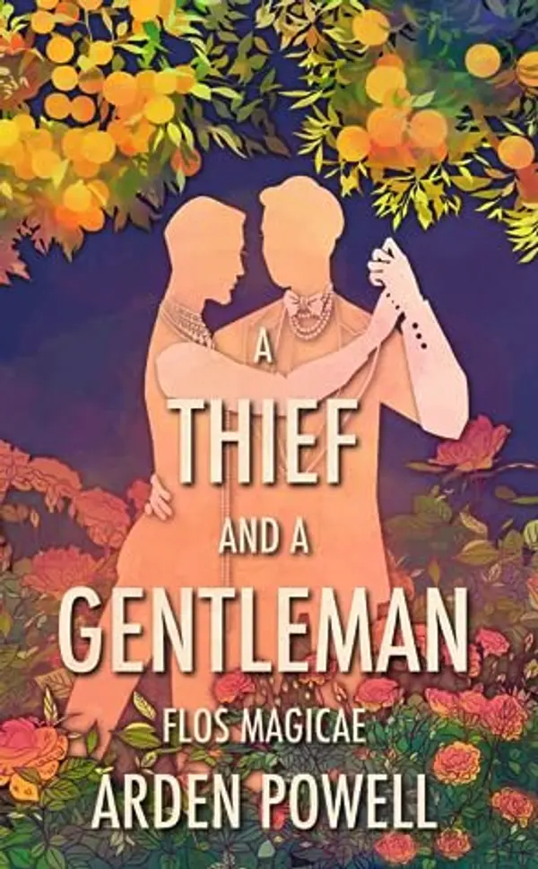 A Thief and a Gentleman (Flos Magicae) by Arden Powell cover