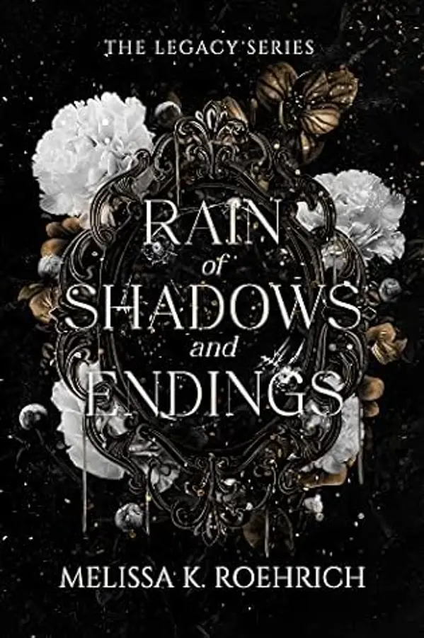 Rain of Shadows and Endings (Legacy, #1) by Melissa K. Roehrich cover