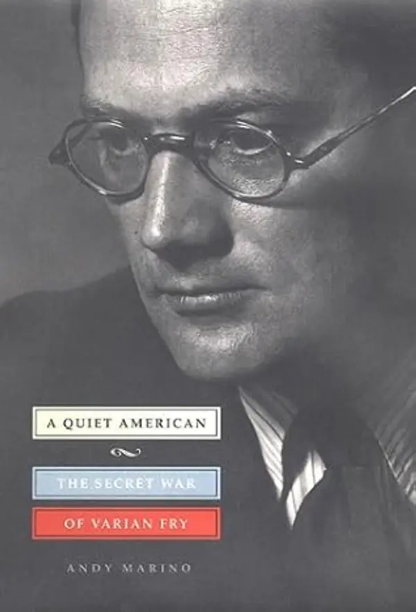 A Quiet American: The Secret War of Varian Fry by Andy  Marino cover