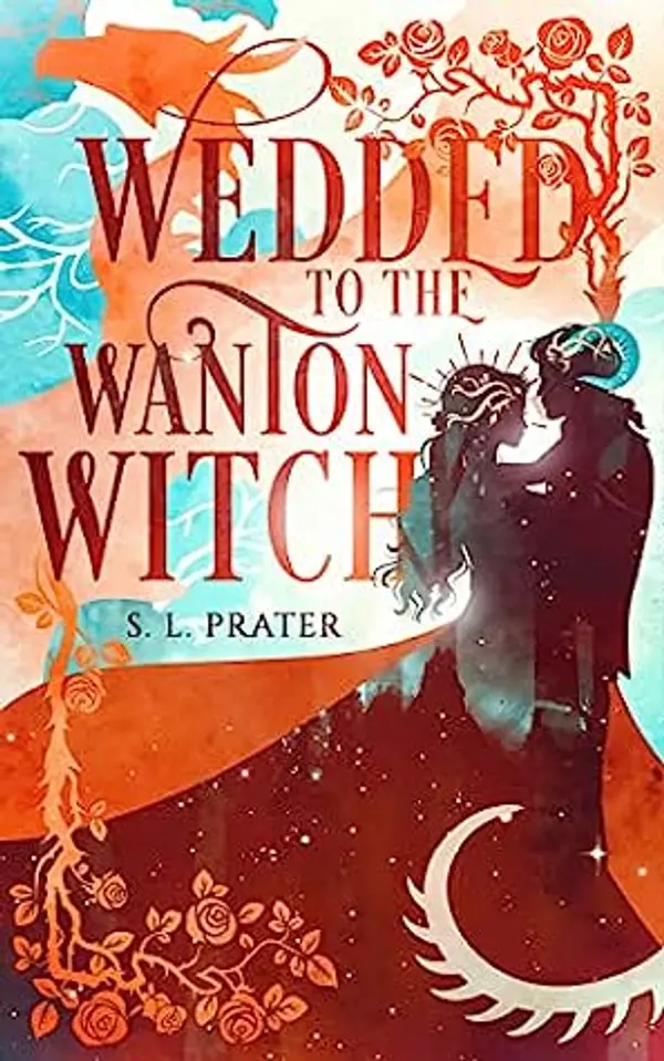 Wedded to the Wanton Witch (Fae Tricksters, #3) by S.L. Prater cover