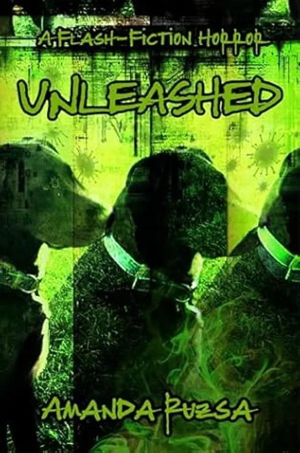 UNLEASHED: a flash-fiction horror (Flash-Fiction Horror Stories) by Amanda Ruzsa cover