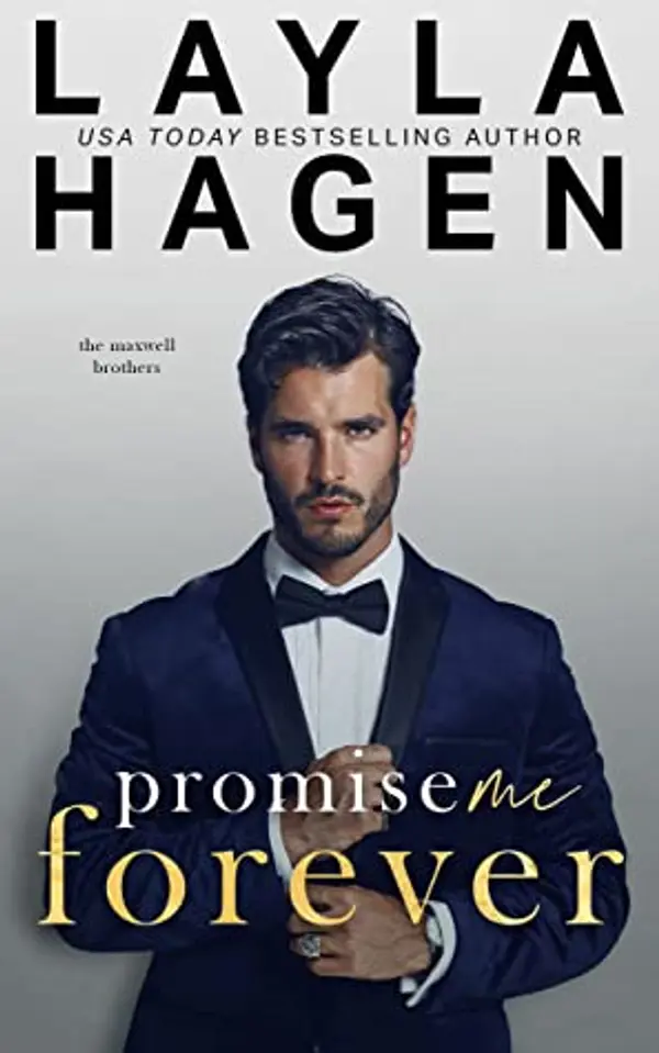 Promise Me Forever (The Maxwell Brothers, #1) by Layla Hagen cover
