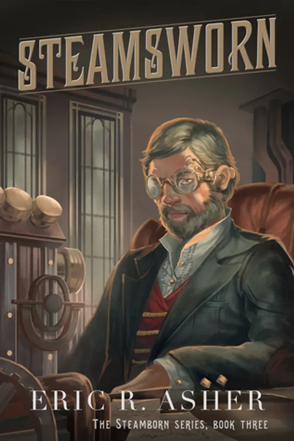 Steamsworn (Steamborn, #3) by Eric R. Asher cover