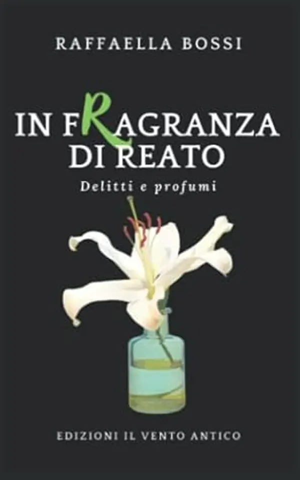 In fragranza di reato by Raffaella Bossi cover