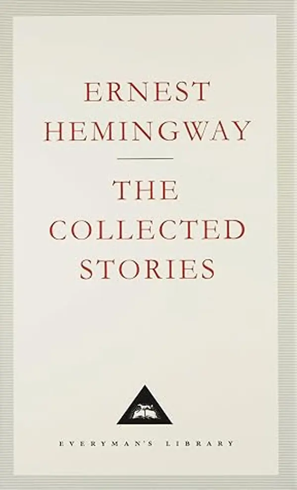 The Collected Stories (Everyman's Library Classics) by Ernest Hemingway (25-May-1995) Hardcover by Ernest Hemingway cover