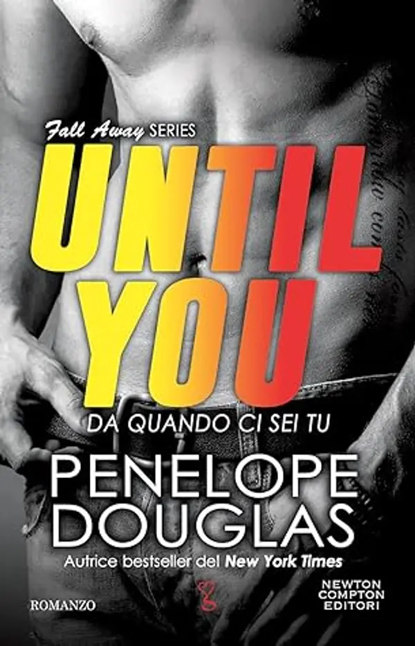 Until you. Da quando ci sei tu (Fall Away #1.5) by Penelope Douglas cover