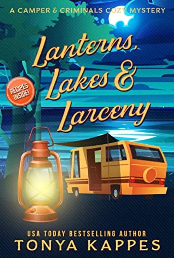 Lanterns, Lakes, & Larceny (Camper & Criminals, #21) by Tonya Kappes cover