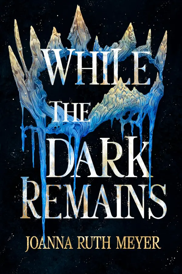 While the Dark Remains by Joanna Ruth Meyer cover