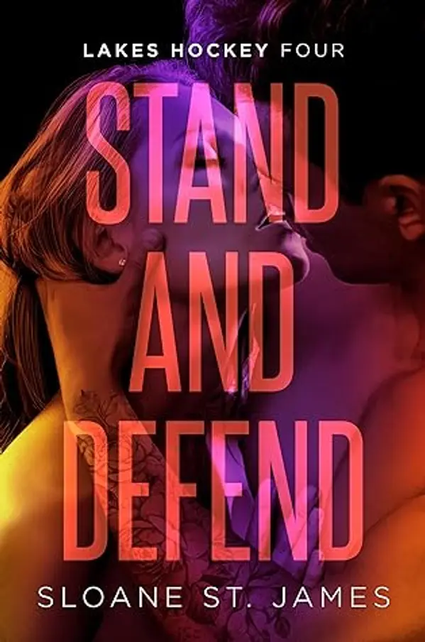 Stand and Defend (Lakes Hockey, #4) by Sloane St. James cover