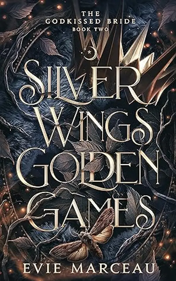 Silver Wings Golden Games (The Godkissed Bride #2) by Evie Marceau cover