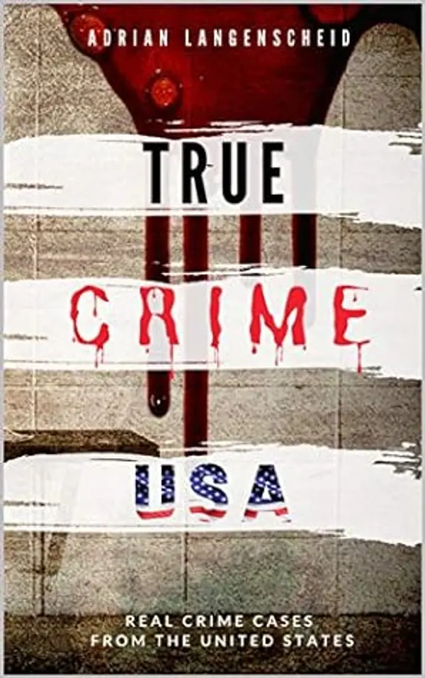 True Crime - USA (True Crime International, #2) by Adrian Langenscheid cover