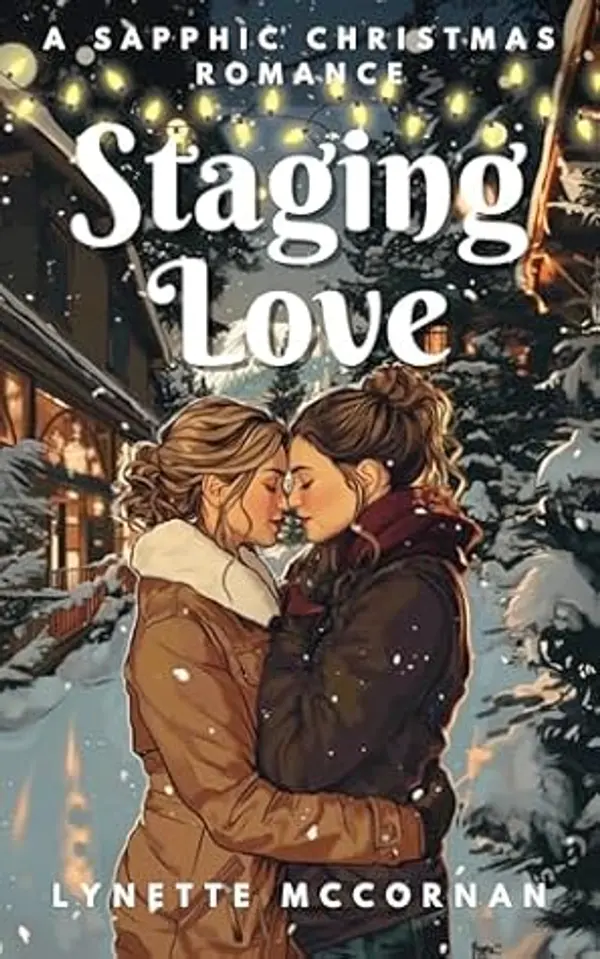 Staging Love: A Sapphic Christmas Romance by Lynette McCornan cover