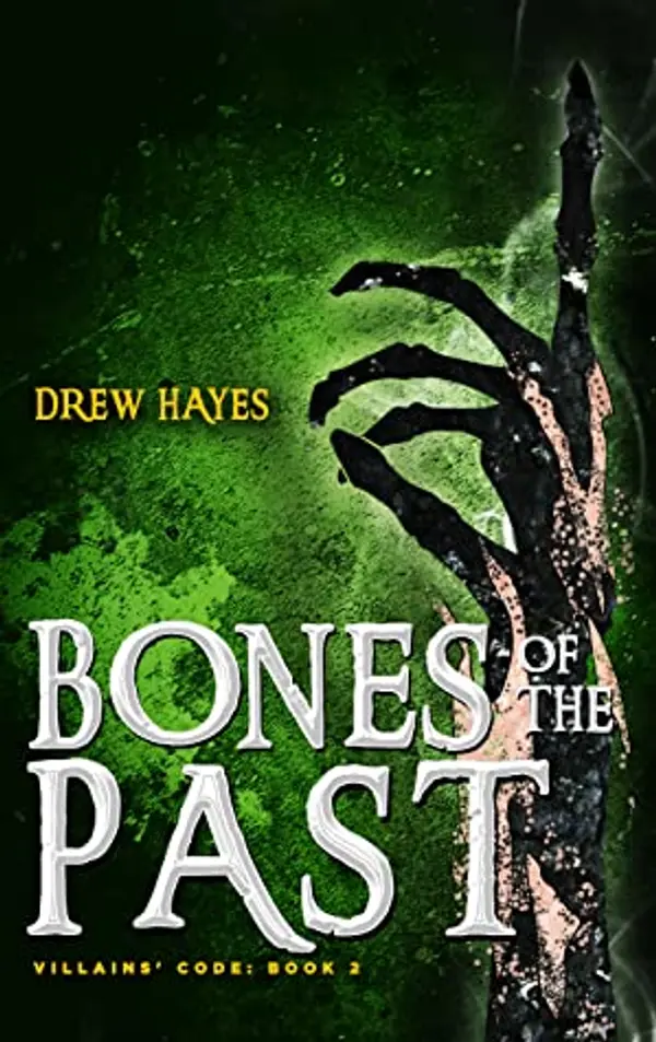 Bones of the Past (Villains' Code, #2) by Drew  Hayes cover