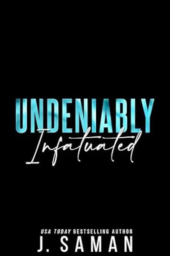 Undeniably Infatuated (Boston's Irresistible Billionaires Book 3) by J. Saman cover