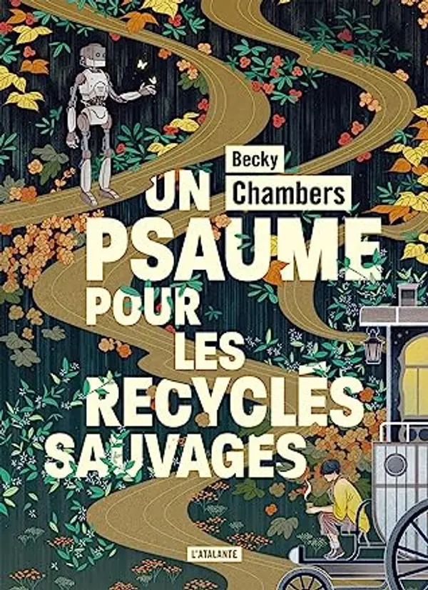 Un psaume pour les recyclés sauvages (Histoires de moine et de robot, #1) by Becky  Chambers cover