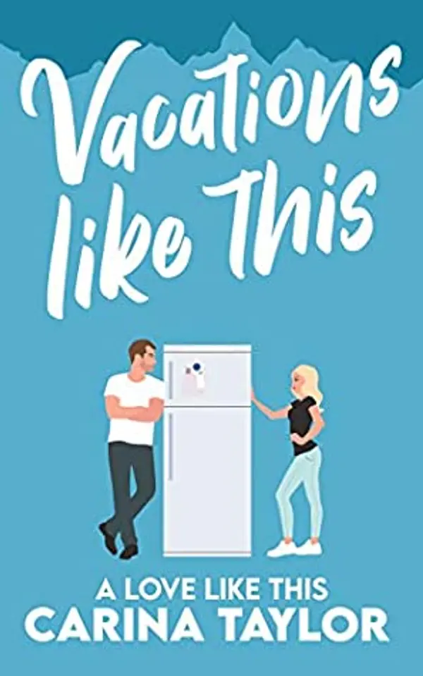 Vacations Like This (A Love Like This, #4) by Carina Taylor cover