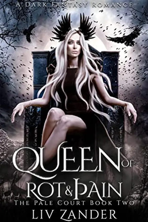 Queen of Rot and Pain (The Pale Court, #2) by Liv Zander cover