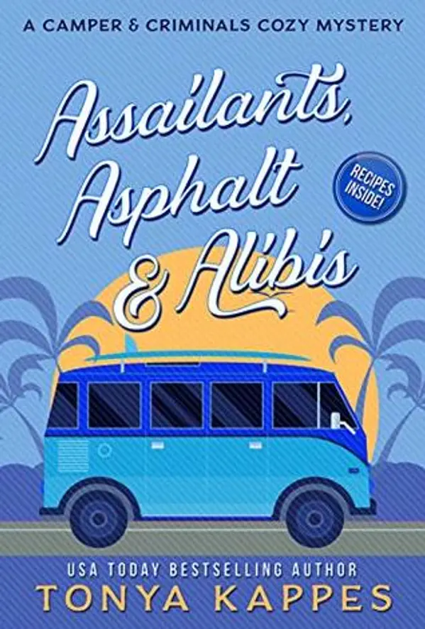 Assailants, Asphalt & Alibis (Camper & Criminals, #8) by Tonya Kappes cover