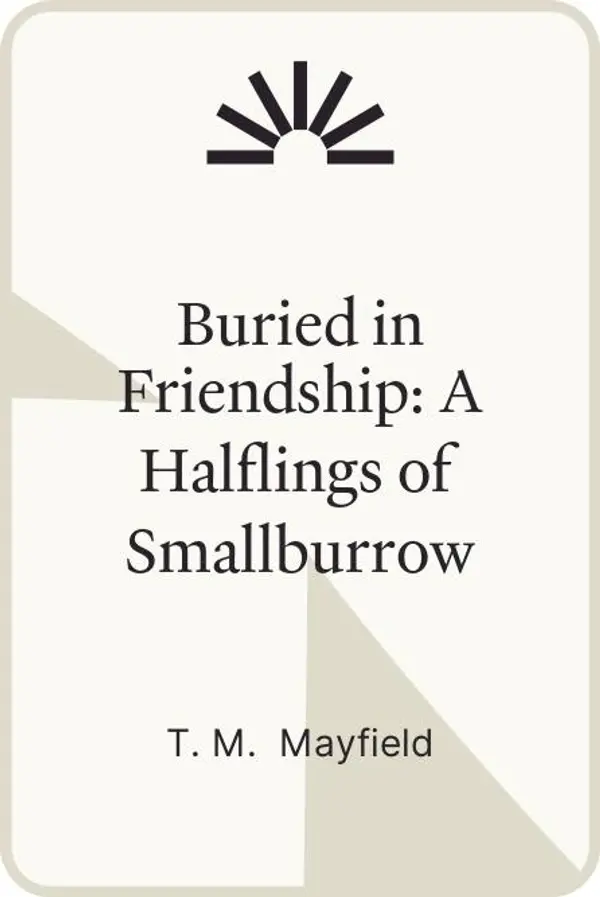 Buried in Friendship: A Halflings of Smallburrow Cozy Fantasy (The Halflings of Smallburrow Book 1) by T. M. Mayfield cover