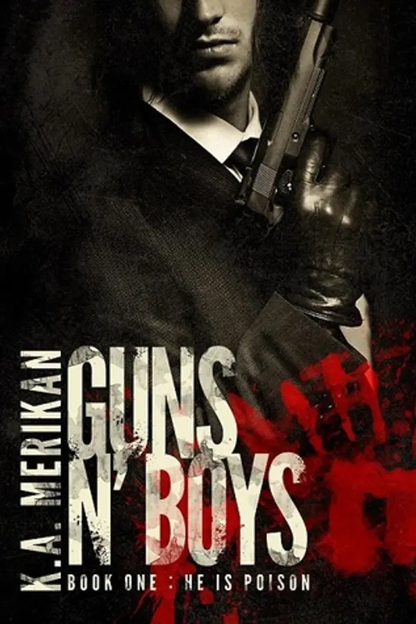 He Is Poison (Guns n' Boys, #1) by K.A. Merikan cover