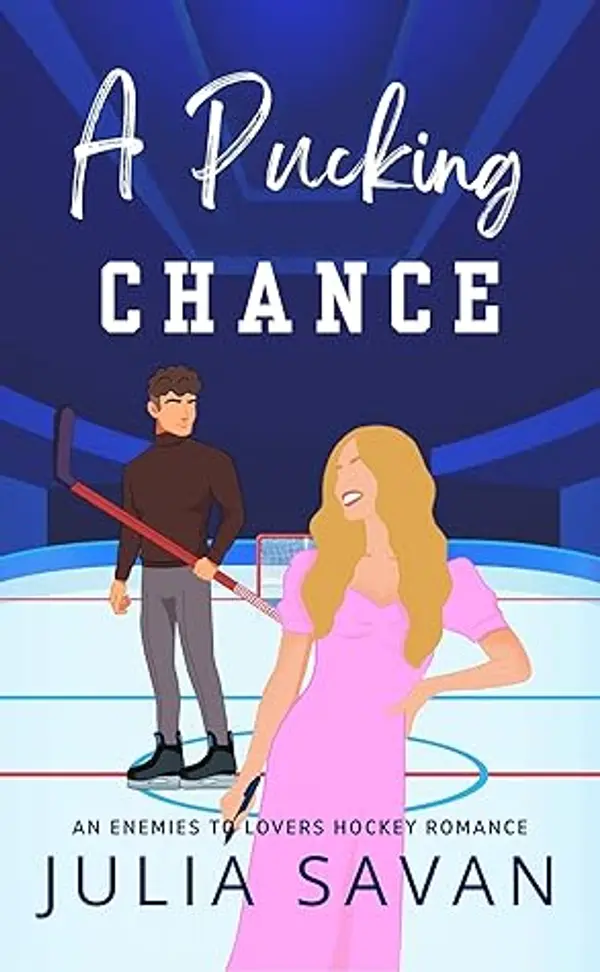 A Pucking Chance: An Enemies to Lovers Hockey Romance by Julia Savan cover