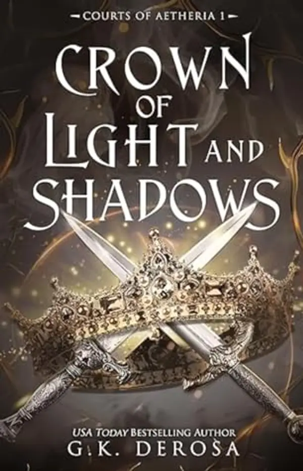 Crown of Light and Shadows (Courts of Aetheria, #1) by G.K. DeRosa cover