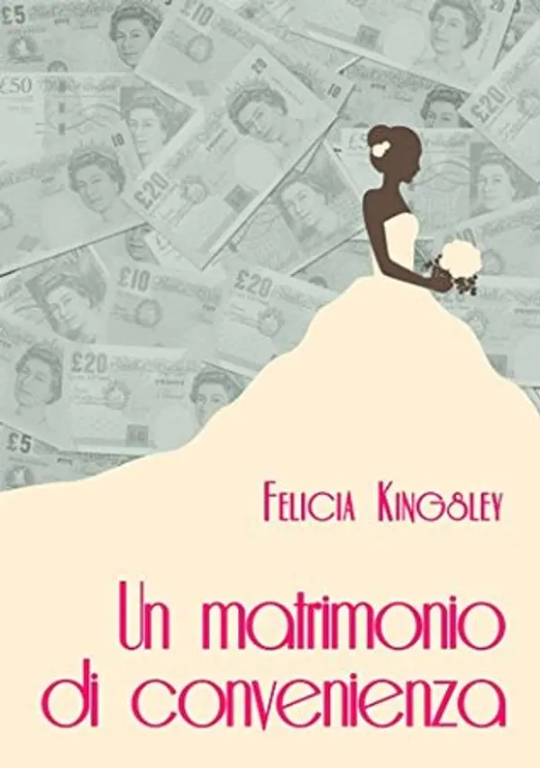 Un matrimonio di convenienza by Felicia Kingsley cover