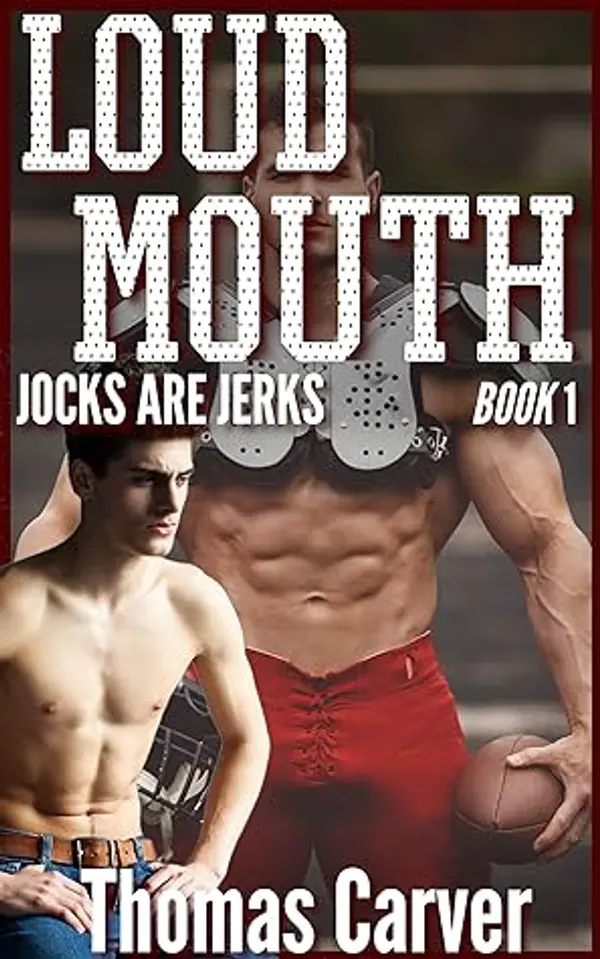 Loud Mouth (Jocks Are Jerks #1) by Thomas Carver cover