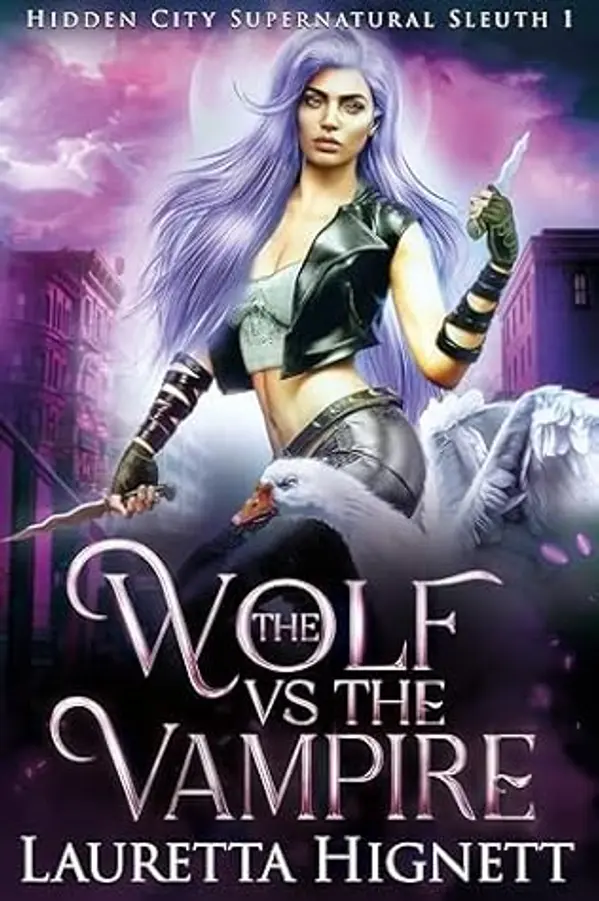 The Wolf Vs The Vampire (Hidden City Supernatural Sleuth #1) by Lauretta Hignett cover