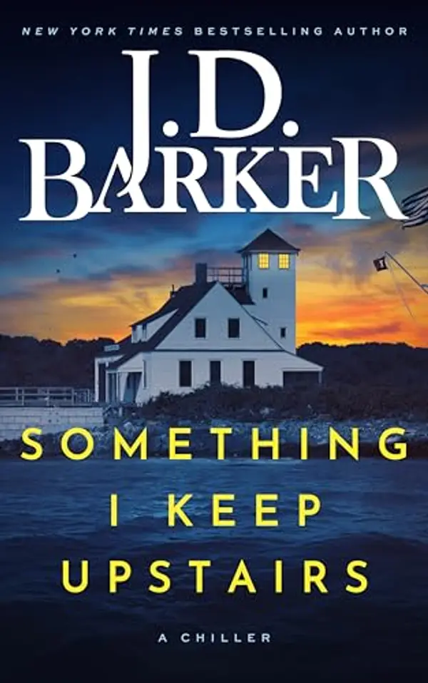 Something I Keep Upstairs by J.D. Barker cover