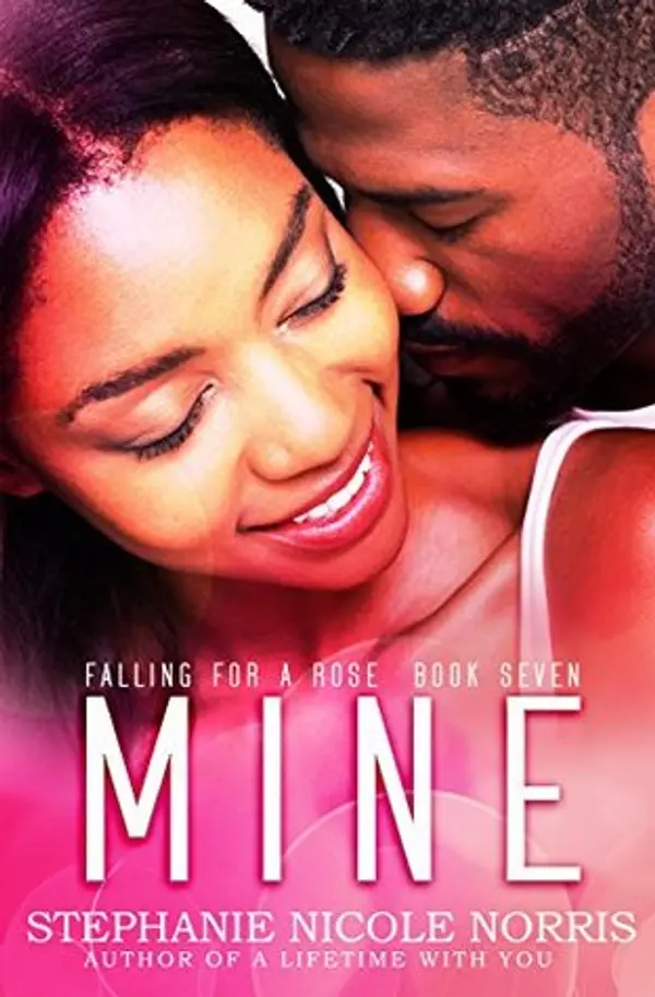 Mine (Falling for a Rose #7) by Stephanie Nicole Norris cover