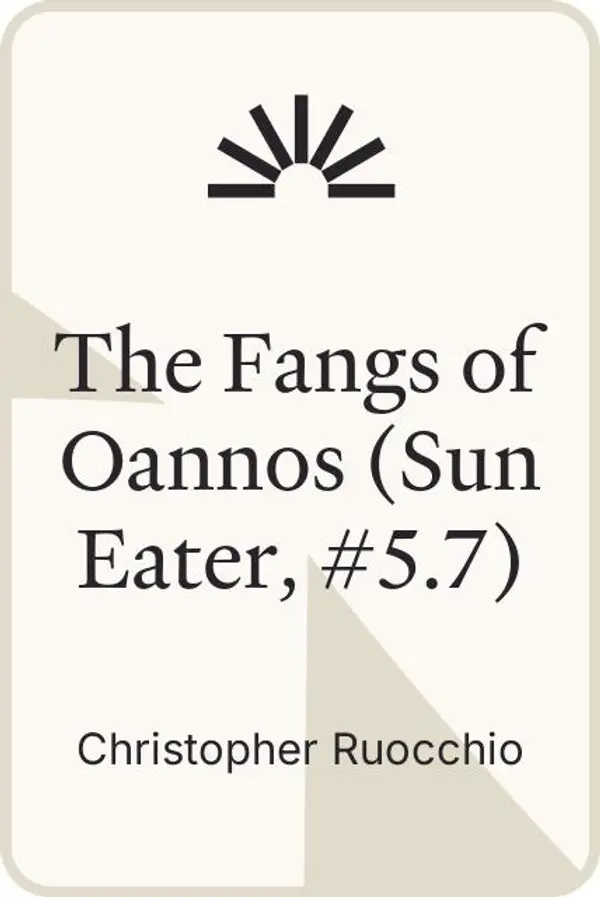 The Fangs of Oannos (Sun Eater, #5.7) by Christopher Ruocchio cover