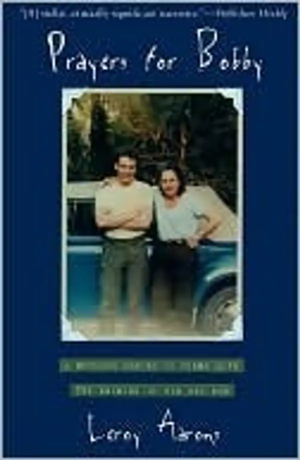 Prayers for Bobby: A Mother's Coming to Terms with the Suicide of Her Gay Son by Leroy Aarons cover