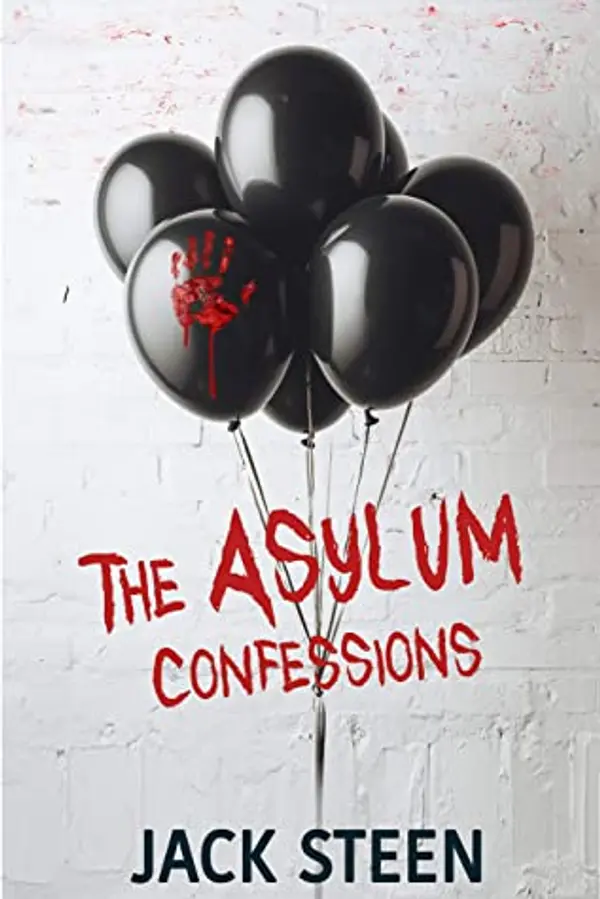 The Asylum Confessions (The Asylum Confession Files, #1) by Jack Steen cover