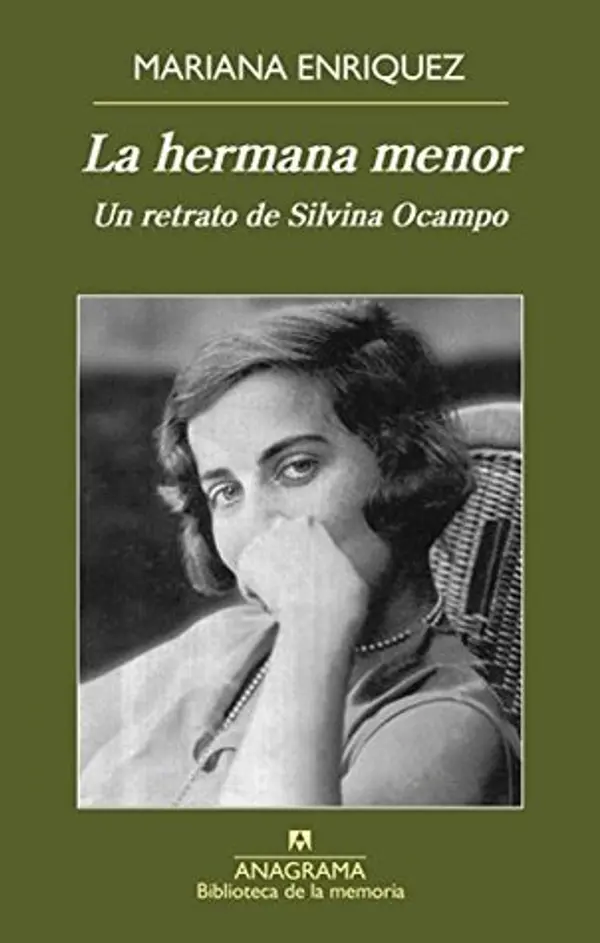 La hermana menor: Un retrato de Silvina Ocampo by Mariana Enríquez cover