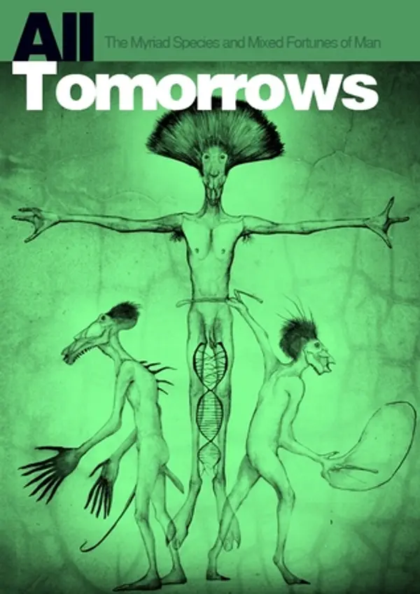 All Tomorrows: The Myriad Species and Mixed Fortunes of Man by Nemo Ramjet cover