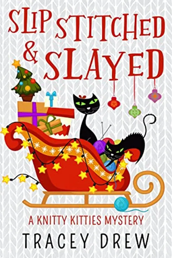 Slip-Stitched & Slayed: A Humorous & Heart-warming Cozy Mystery by Tracey Drew cover