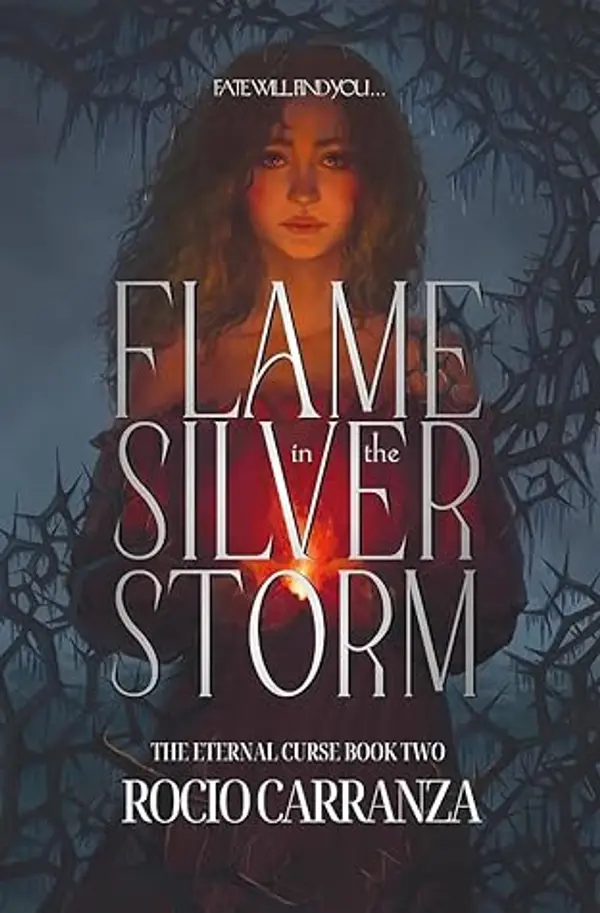 Flame in the Silver Storm (The Eternal Curse #2) by Rocio  Carranza cover