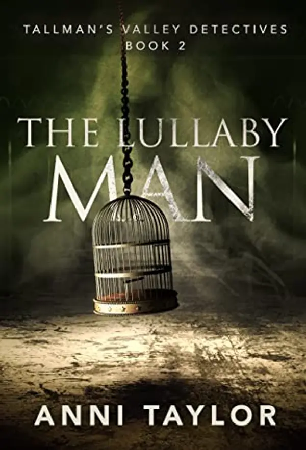 The Lullaby Man (Tallman's Valley Detectives, #2) by Anni Taylor cover