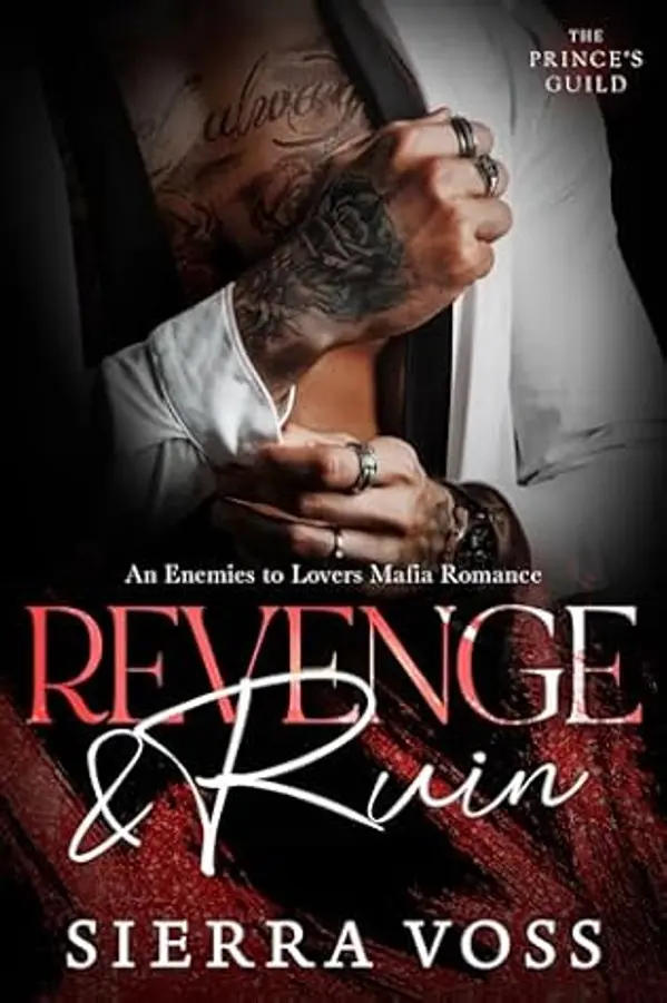 Revenge & Ruin: An Enemies to Lovers Mafia Romance (The Prince's Guild) by Sierra Voss cover