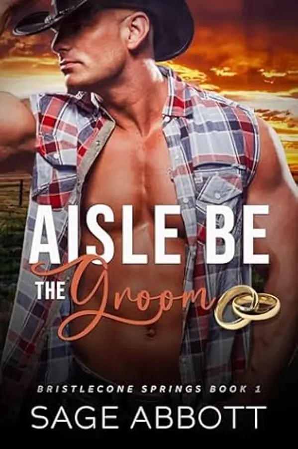 Aisle Be The Groom (Bristlecone Springs Book 1) by Sage Abbott cover